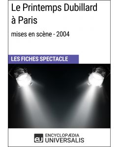 Le Printemps Dubillard à Paris (mises en scène - 2004) (Les Fiches Spectacle d'Universalis)