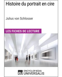 Histoire du portrait en cire de Julius von Schlosser