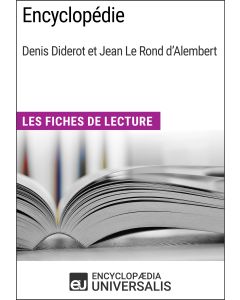 Encyclopédie, de Denis Diderot et Jean Le Rond d'Alembert