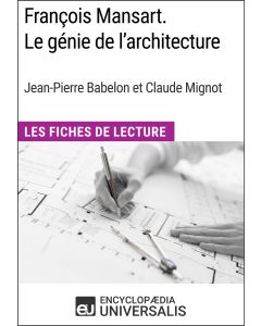 François Mansart. Le génie de l'architecture, dir. Jean-Pierre Babelon et Claude Mignot