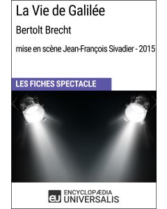 La Vie de Galilée (Bertolt Brecht - mise en scène Jean-François Sivadier - 2015) (Les Fiches Spectacle d'Universalis)