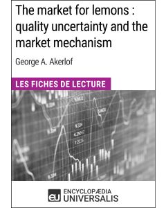 The market for lemons : quality uncertainty and the market mechanism de George A. Akerlof