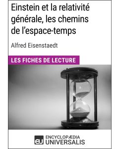 Einstein et la relativité générale, les chemins de l'espace-temps d'Alfred Eisenstaedt