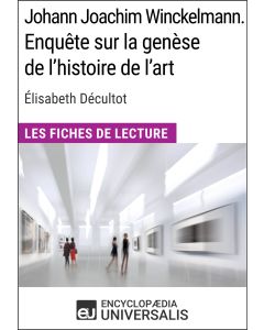 Johann Joachim Winckelmann. Enquête sur la genèse de l'histoire de l'art d'Élisabeth Décultot