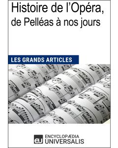 Histoire de l'Opéra, de Pelléas à nos jours