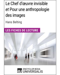 Le chef d'œuvre invisible et Pour une anthropologie des images d'Hans Belting