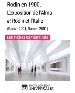 Rodin en 1900. L'exposition de l'Alma et Rodin et l'Italie (Paris - 2001, Rome - 2001)