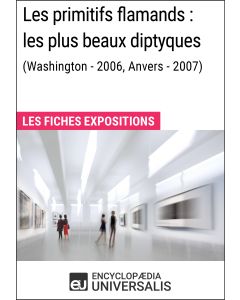 Les primitifs flamands : les plus beaux diptyques (Washington - 2006, Anvers - 2007)
