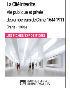 La Cité interdite. Vie publique et privée des empereurs de Chine, 1644-1911 (Paris - 1996)