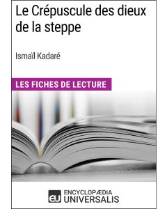 Le Crépuscule des dieux de la steppe d'Ismaïl Kadaré