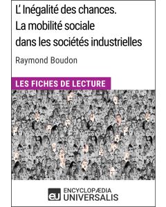 L'inégalité des chances. La mobilité sociale dans les sociétés industrielles de Raymond Boudon