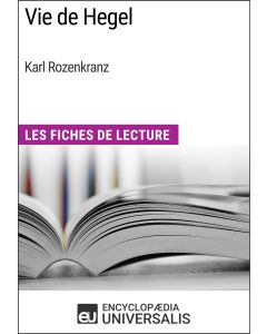 Vie de Hegel de Karl Rozenkranz