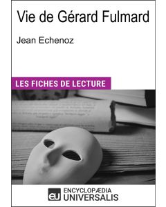 Vie de Gérard Fulmard de Jean Echenoz