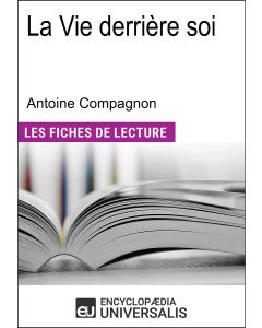 La Vie derrière soi d'Antoine Compagnon