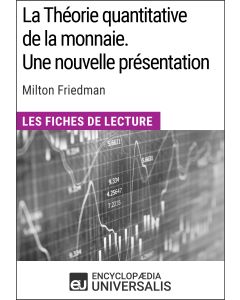 La Théorie quantitative de la monnaie. Une nouvelle présentation de Milton Friedman
