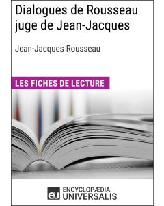 Dialogues de Rousseau juge de Jean-Jacques de Jean-Jacques Rousseau
