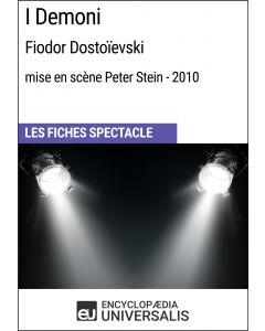 I Demoni (Fiodor Dostoïevski - mise en scène Peter Stein - 2010) (Les Fiches Spectacle d'Universalis)
