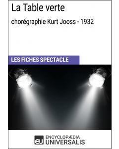 La Table verte (chorégraphie Kurt Jooss - 1932) (Les Fiches Spectacle d'Universalis)
