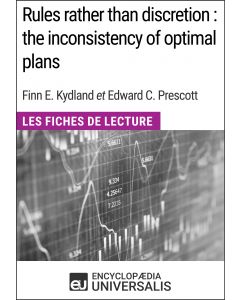 Rules rather than discretion : the inconsistency of optimal plans de Finn E. Kydland et Edward C. Prescott