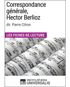 Correspondance générale d'Hector Berlioz (dir. Pierre Citron)