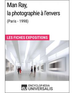 Man Ray, la photographie à l'envers (Paris - 1998) 