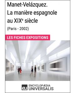 Manet-Velázquez. La manière espagnole au XIX<sup>e</sup> siècle (Paris - 2002) 