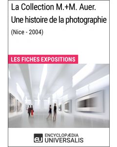 La Collection M.+M. Auer. Une histoire de la photographie (Nice - 2004) 