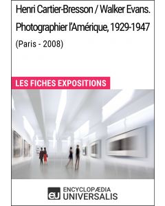 Henri Cartier-Bresson / Walker Evans. Photographier l'Amérique, 1929-1947 (Paris - 2008) 