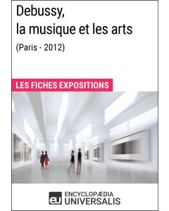 Debussy, la musique et les arts (Paris - 2012) 