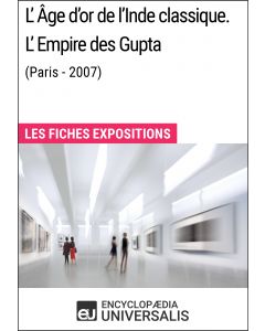 L'Âge d'or de l'Inde classique. L'Empire des Gupta (Paris - 2007) 