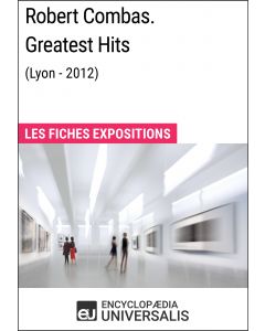 Robert Combas. Greatest Hits (Lyon - 2012) 