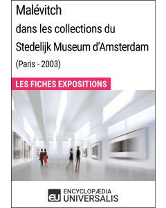 Malévitch dans les collections du Stedelijk Museum d'Amsterdam (Paris - 2003) 