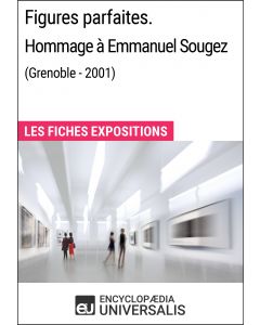 Figures parfaites. Hommage à Emmanuel Sougez (Grenoble - 2001) 