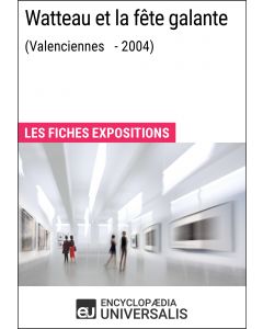 Watteau et la fête galante (Valenciennes - 2004) 