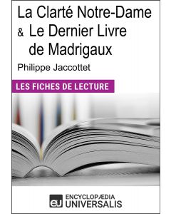 La Clarté Notre-Dame et Le Dernier Livre de Madrigaux de Philippe Jaccottet