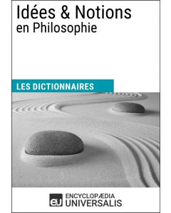 Dictionnaire des Idées & Notions en Philosophie
