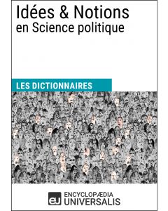 Dictionnaire des Idées & Notions en Science politique