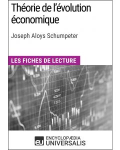 Théorie de l'évolution économique. Recherches sur le profit, le crédit, l'intérêt et le cycle de la conjoncture de Joseph Aloys Schumpeter