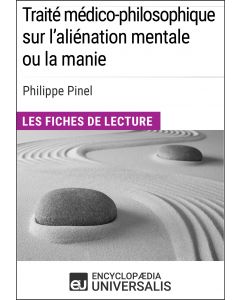 Traité médico-philosophique sur l'aliénation mentale ou la manie de Philippe Pinel