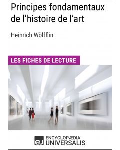 Principes fondamentaux de l'histoire de l'art. Le problème de l'évolution du style dans l'art moderne d'Heinrich Wölfflin