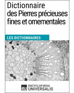 Dictionnaire des Pierres précieuses fines et ornementales