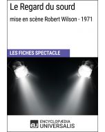 Le Regard du sourd (mise en scène Robert Wilson - 1971) (Les Fiches Spectacle d'Universalis)