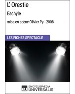 L'Orestie (Eschyle - mise en scène Olivier Py - 2008) (Les Fiches Spectacle d'Universalis)