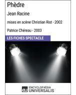 Phèdre (Jean Racine - mises en scène Christian Rist - 2002, Patrice Chéreau - 2003) (Les Fiches Spectacle d'Universalis)