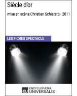 Siècle d'or (mise en scène Christian Schiaretti - 2011) (Les Fiches Spectacle d'Universalis)