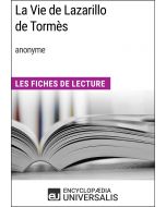 La Vie de Lazarillo de Tormès (anonyme) (Les Fiches de Lecture d'Universalis)