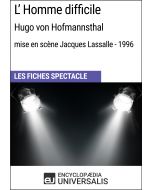 L'Homme difficile (Hugo von Hofmannsthal - mise en scène Jacques Lassalle - 1996) (Les Fiches Spectacle d'Universalis)