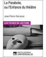 La Parabole, ou l'Enfance du théâtre de Jean-Pierre Sarrazac (Les Fiches de lecture d'Universalis)