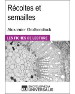 Récoltes et semailles d'Alexander Grothendieck