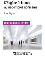 D'Eugène Delacroix au néo-impressionnisme de Paul Signac